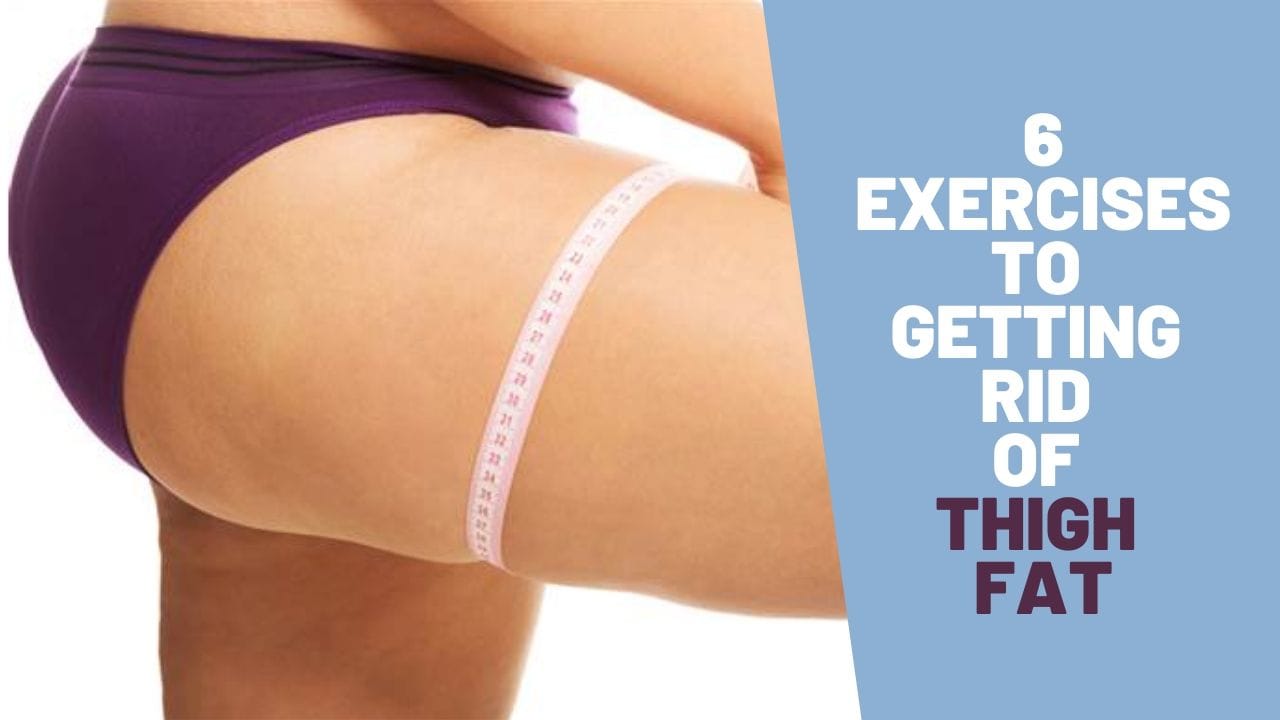 6 Simple Exercises to Getting Rid of Thigh Fat